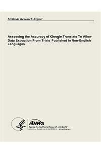 Assessing the Accuracy of Google Translate to Allow Data Extraction From Trials Published in Non-English Languages