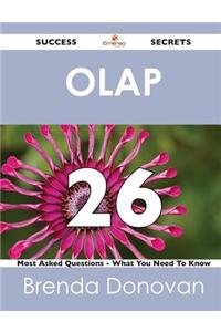 OLAP 26 Success Secrets - 26 Most Asked Questions on OLAP - What You Need to Know