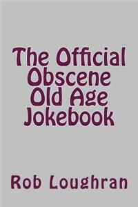Official Obscene Old Age Jokebook