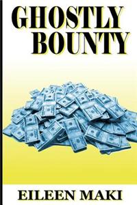 Ghostly Bounty: The True Story of Wealth Beyond the Grave
