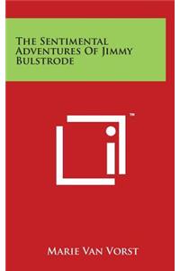 The Sentimental Adventures Of Jimmy Bulstrode