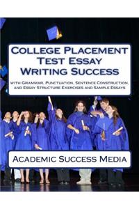 College Placement Test Essay Writing Success