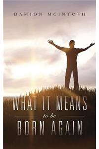 What It Means to Be Born Again