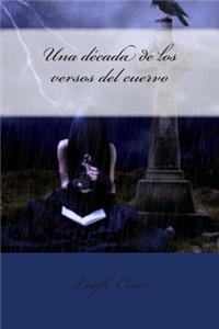 Una decada de los versos del cuervo