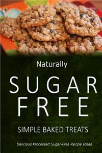 Naturally Sugar-Free - Simple Baked Treats