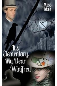 It's Elementary, My Dear Winifred