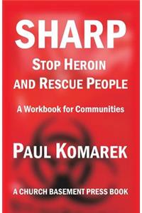 SHARP Stop Heroin and Rescue People