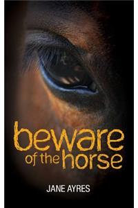 Beware of the Horse