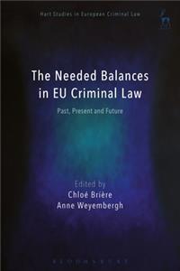 Needed Balances in EU Criminal Law