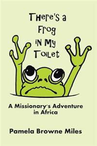 There's a Frog in My Toilet