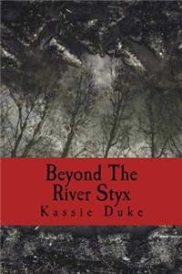 Beyond The River Styx