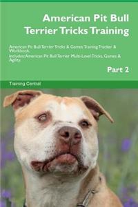 American Pit Bull Terrier Tricks Training American Pit Bull Terrier Tricks & Games Training Tracker & Workbook. Includes