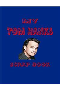 My Tom Hanks Scrap Book