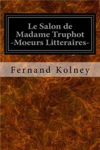 Le Salon de Madame Truphot -Moeurs Litteraires-