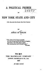 Political Primer of New York State and City (the City Under the Greater New York Charter