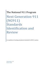 Next Generation 911 (NG911) Standards Identification and Review