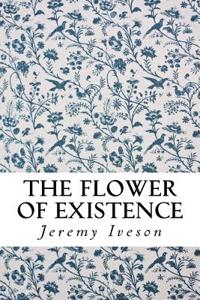 The Flower of Existence