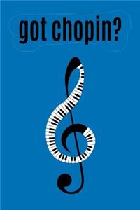 Got Chopin?