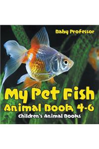 My Pet Fish - Animal Book 4-6 Children's Animal Books