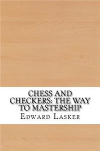 Chess and Checkers