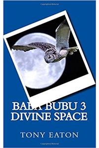 Baba Bubu 3 Divine Space: Volume 3