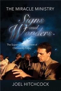 Miracle Ministry, Signs and Wonders