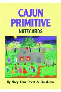 Cajun Primitives Notecards