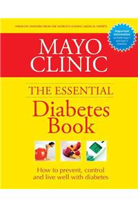 Mayo Clinic The Essential Diabetes Book