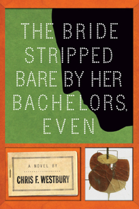 The Bride Stripped Bare by Her Bachelors, Even