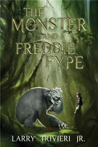 The Monster and Freddie Fype