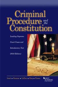 Criminal Procedure and the Constitution, Leading Supreme Court Cases and Introductory Text