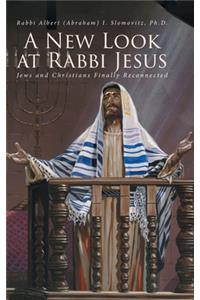A New Look at Rabbi Jesus