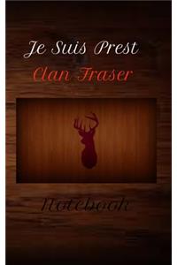 Je Suis Prest Clan Fraser Notebook