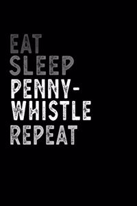 Eat Sleep Pennywhistle Repeat Funny Musical Instrument Gift Idea