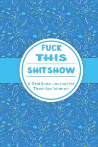 Fuck This Shit Show