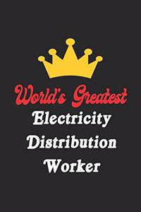 World's Greatest Electricity Distribution Worker Notebook - Funny Electricity Distribution Worker Journal Gift: Future Electricity Distribution Worker Student Lined Notebook / Journal Gift, 120 Pages, 6x9, Soft Cover, Matte Finish