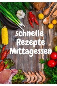 schnelle Rezepte Mittagessen