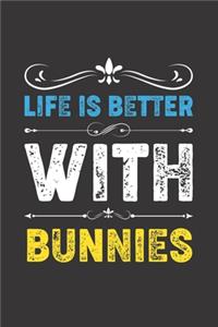 Life Is Better With Bunnies