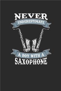 Never Underestimate A Boy With A Saxophone