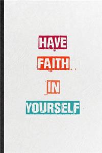 Have Faith In Yourself