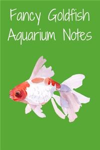 Fancy Goldfish Aquarium Notes