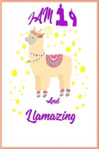 I Am 19 And Llamazing Notebook, A birthday journal for 19 year old girls and boys