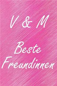 V & M. Beste Freundinnen