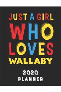 Just A Girl Who Loves Wallaby 2020 Planner