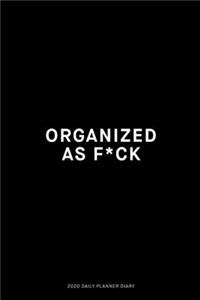 Organized as F*uck