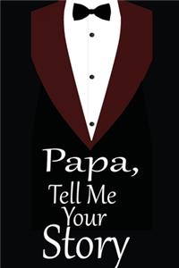 Papa, tell me your story
