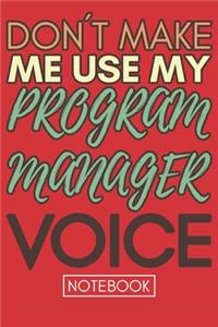 Don't Make Me Use My Program Manager Voice