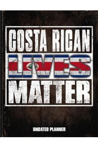 Costa Rican Tico Lives Matter Undated Planner