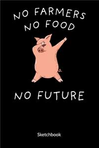 No Farmers No Food No Future. Sketchbook