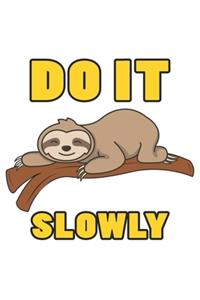 Do It Slowly